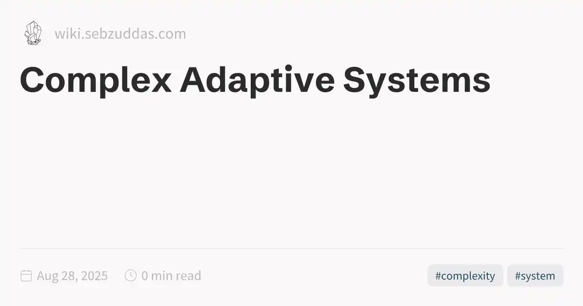 Complex Adaptive Systems